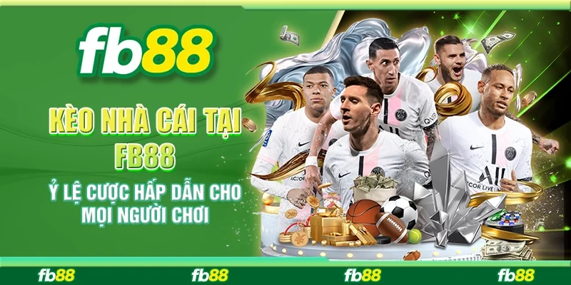 Kèo Nhà Cái Tại FB88 – Tỷ Lệ Cược Hấp Dẫn Cho Mọi Người Chơi