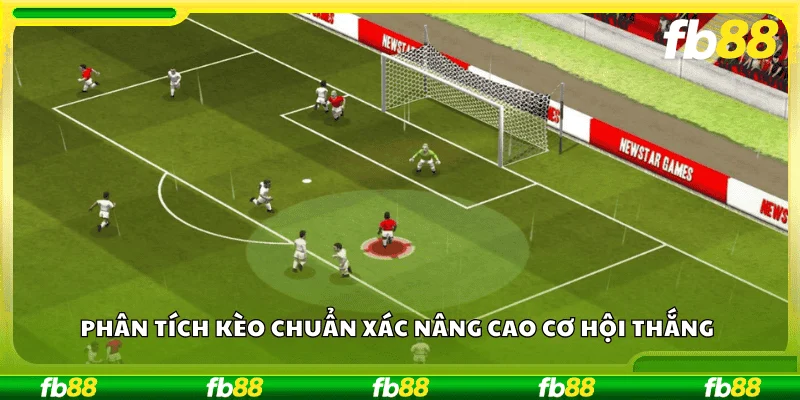 Phân tích kèo chuẩn xác nâng cao cơ hội thắng