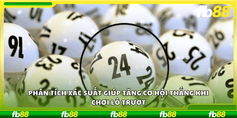 Phân tích xác suất giúp tăng cơ hội thắng khi chơi lô trượt